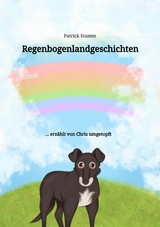 Regenbogenlandgeschichten -  Patrick Stumm