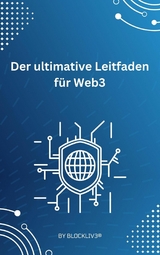 Der ultimative Leitfaden f&uuml;r Web3 &ndash; -  Blockliv3
