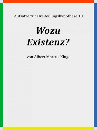 Wozu Existenz?