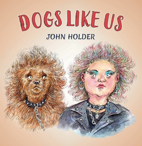 Dogs Like Us -  John Holder