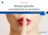 K&ouml;rpersprache entschl&uuml;sseln & verstehen - Dirk Eilert