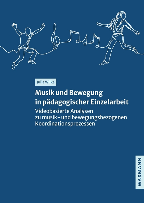 Musik und Bewegung in p&auml;dagogischer Einzelarbeit -  Julia Wilke