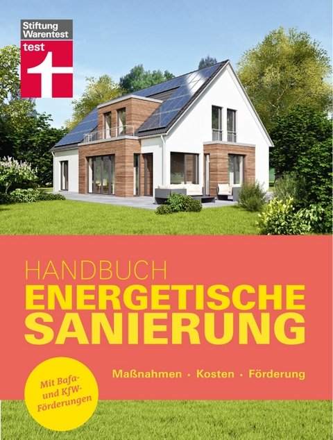 Handbuch Energetische Sanierung - mit n&uuml;tzlichen Informationen zum Planen, Finanzieren und Umsetzen einer Altbau Sanierung