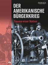 Der Amerikanische B&uuml;rgerkrieg