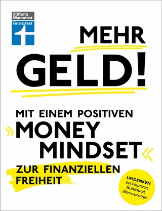 Mehr Geld! Mit einem positiven Money Mindset zur finanziellen Freiheit - Überblick verschaffen, positives Denken und die Finanzen im Griff haben