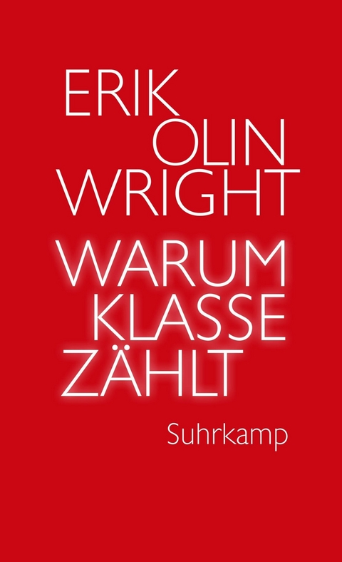 Warum Klasse z&auml;hlt - Erik Olin Wright