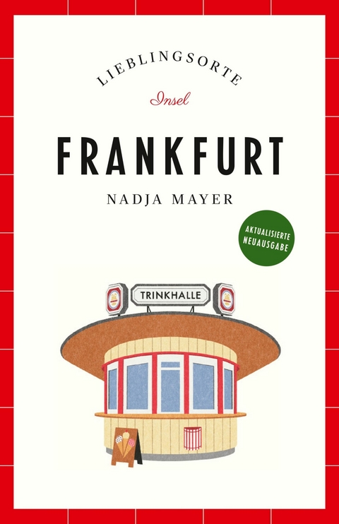 Frankfurt Reiseführer LIEBLINGSORTE - Nadja Mayer