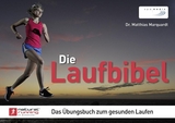 Die Laufbibel: Das &Uuml;bungsbuch zum gesunden Laufen - Matthias Marquardt