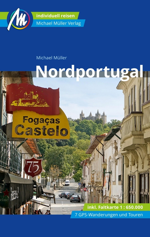 Nordportugal Reisef&uuml;hrer Michael M&uuml;ller Verlag - Michael M&uuml;ller