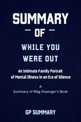 Summary of While You Were Out by Meg Kissinger - GP SUMMARY