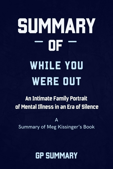 Summary of While You Were Out by Meg Kissinger - GP SUMMARY