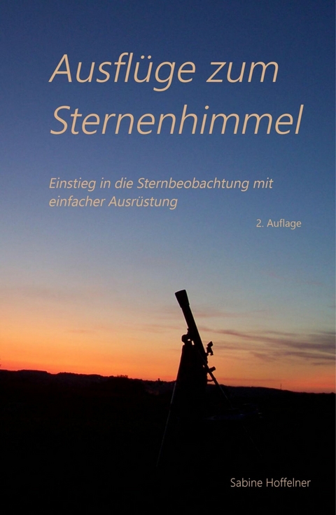 Ausfl&uuml;ge zum Sternenhimmel - Sabine Hoffelner