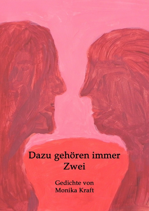 Dazu geh&ouml;ren immer Zwei - Monika Kraft