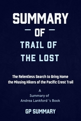 Summary of Trail of the Lost by Andrea Lankford - GP SUMMARY