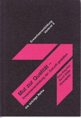 Mut zur Qualit&auml;t - Erwachsenenbildung der Zukunft gestalten. Ein Dialog-Buch zum Nachlesen, Mitgestalten und Weiterdenken - 