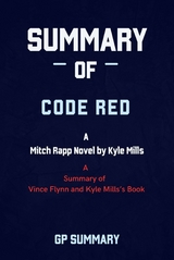 Summary of Code Red by Vince Flynn and Kyle Mills: A Mitch Rapp Novel by Kyle Mills - GP SUMMARY