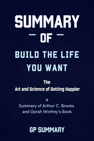 Summary of Build the Life You Want By Arthur C. Brooks and Oprah Winfrey