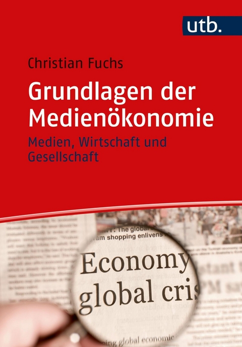 Grundlagen der Medien&ouml;konomie - Christian Fuchs
