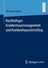 Nachhaltiges Krankenhausmanagement und Krankenhauscontrolling - Christian Gro&szlig;e