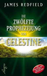 Die zw&ouml;lfte Prophezeiung von Celestine - James Redfield
