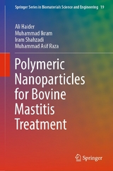 Polymeric Nanoparticles for Bovine Mastitis Treatment -  Ali Haider,  Muhammad Ikram,  Iram Shahzadi,  Muhammad Asif Raza