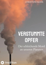 Verstummte Opfer, Stumm, Umwelt, Ozonloch, -  Christoph Maier