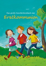 Das gro&szlig;e Geschichtenbuch zur Erstkommunion - Erwin Grosche, Tanja Jeschke, Erich Joo&szlig;, Lene Mayer-Skumanz