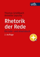 Rhetorik der Rede - Thomas Grie&szlig;bach, Annette Lepschy