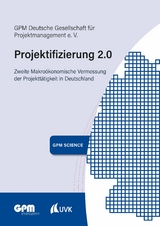 Projektifizierung 2.0 -  GPM Deutsche Gesellschaft f&uuml;r Projektmanagement e. V.