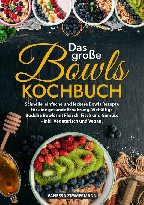 Das gro&szlig;e Bowls Kochbuch -  Vanessa Zimmermann