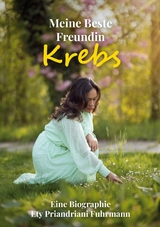 Meine beste Freundin Krebs - Ety Priandriani Fuhrmann