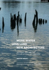 MORE WATER LESS LAND NEW ARCHITECTURE - Weston Wright