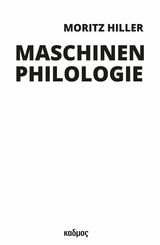 Maschinenphilologie -  Moritz Hiller