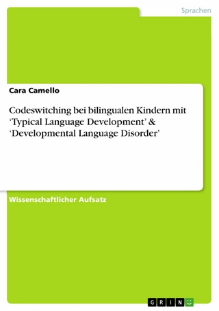 Codeswitching bei bilingualen Kindern mit ‘Typical Language Development’ & ‘Developmental Language Disorder’ - Cara Camello