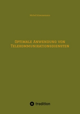 Optimale Anwendung von Telekommunikationsdiensten -  Michel Scheunemann