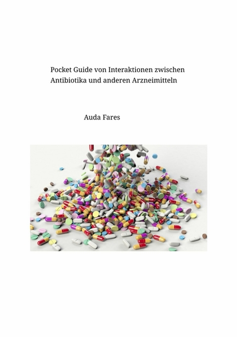 Pocket Guide von  Interaktionen zwischen Antibiotika und anderen Arzneimitteln -  Auda Fares