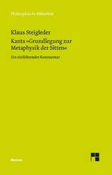 Kants »Grundlegung zur Metaphysik der Sitten« - Klaus Steigleder