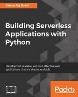 Building Serverless Applications with Python -  Rohit Jalem Raj Rohit