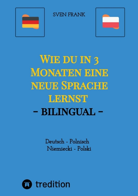 Wie du in 3 Monaten eine neue Sprache lernst - bilingual -  Sven Frank