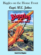 Biggles on the Home Front -  Capt. W.E. Johns