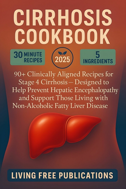 Cirrhosis Cookbook -  Living Free Publications