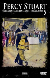 Percy Stuart - Die Abenteuer eines Multimillion&auml;rs No.05 - 