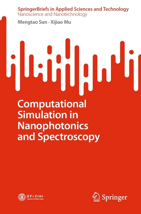 Computational Simulation in Nanophotonics and Spectroscopy - Mengtao Sun, Xijiao Mu