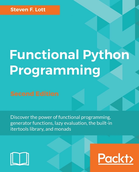 Functional Python Programming -  Lott Steven F. Lott