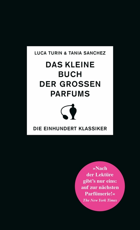 Das kleine Buch der gro&szlig;en Parfums - Luca Turin, Tania Sanchez