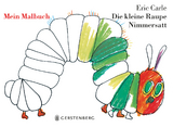 Die kleine Raupe Nimmersatt - Mein Malbuch - Eric Carle