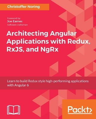 Architecting Angular Applications with Redux, RxJS, and NgRx