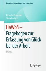 HaWoS &ndash; Fragebogen zur Erfassung von Gl&uuml;ck bei der Arbeit - Ricarda Rehwaldt, Timo Kortsch