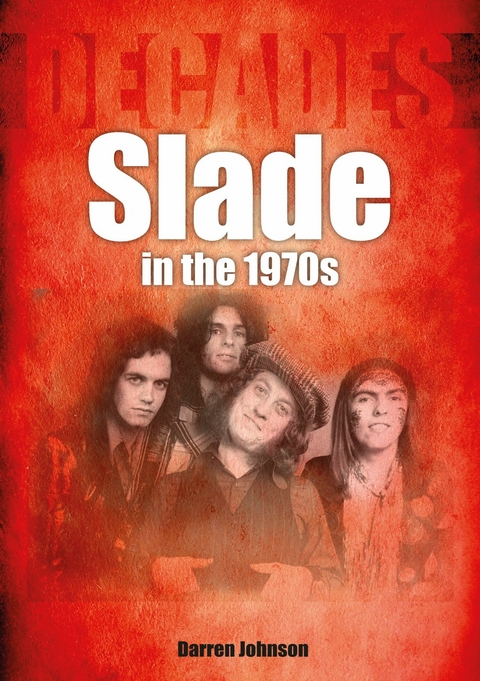 Slade in the 1970s -  Darren Johnson