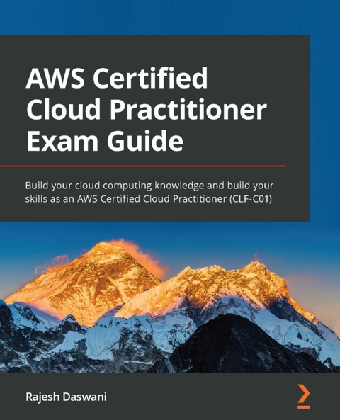 AWS Certified Cloud Practitioner Exam Guide -  Rajesh Daswani